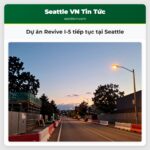 Dự án Revive I-5 tiếp tục tại Seattle