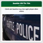 Cảnh sát Seattle truy tìm nghi phạm đâm chém