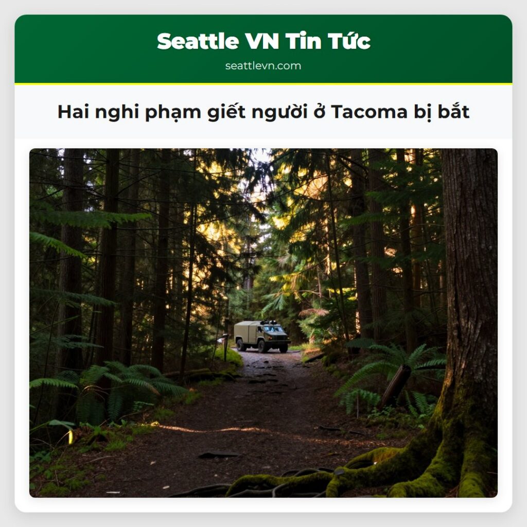 Hai nghi phạm giết người ở Tacoma bị bắt
