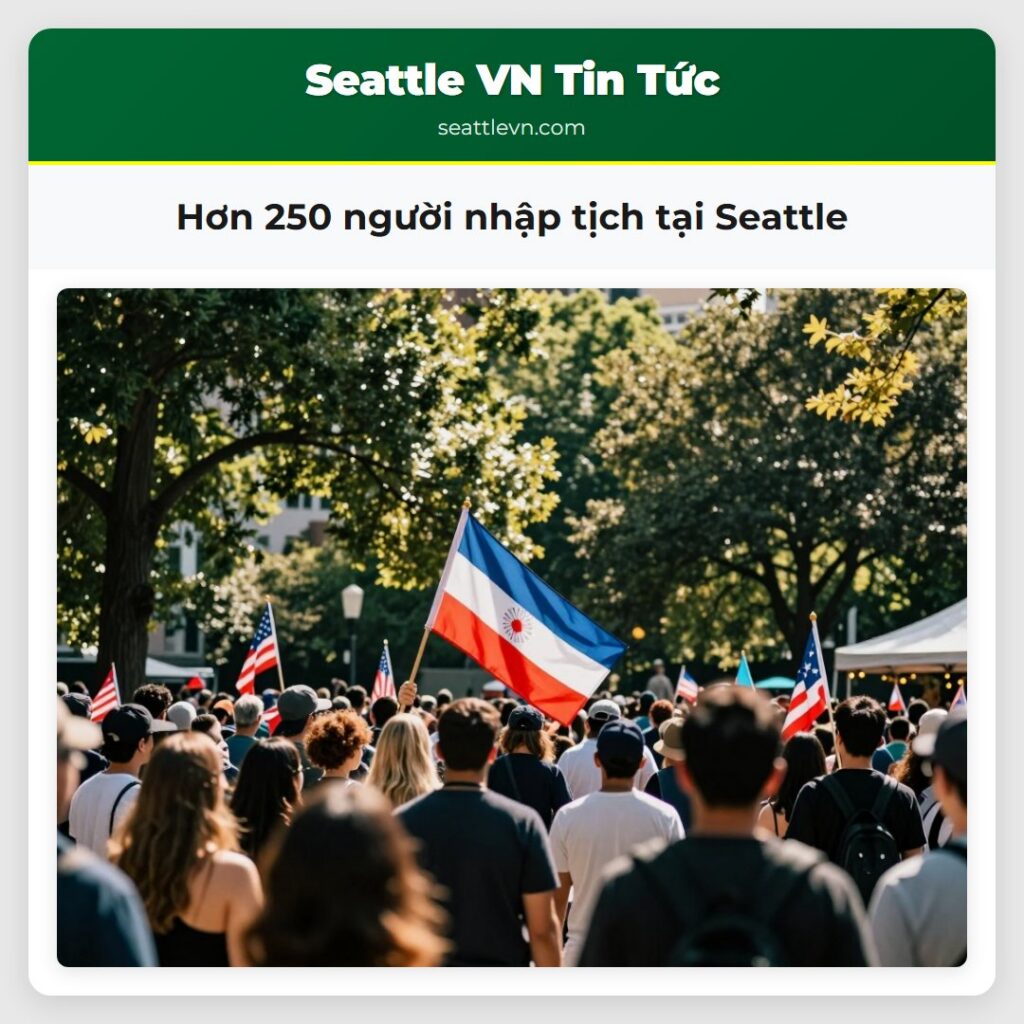 Hơn 250 người nhập tịch tại Seattle
