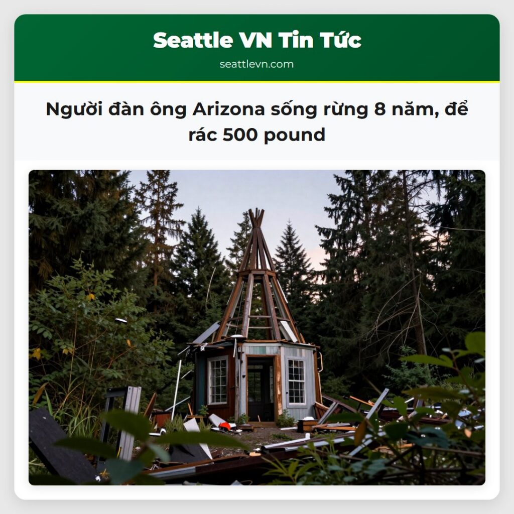 Người đàn ông Arizona sống rừng 8 năm, để rác 500