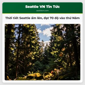 Thời tiết Seattle ấm lên đạt 70 độ vào thứ Năm