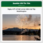 Ngày 4/7 Lễ hội và kỷ niệm tại Tây Washington