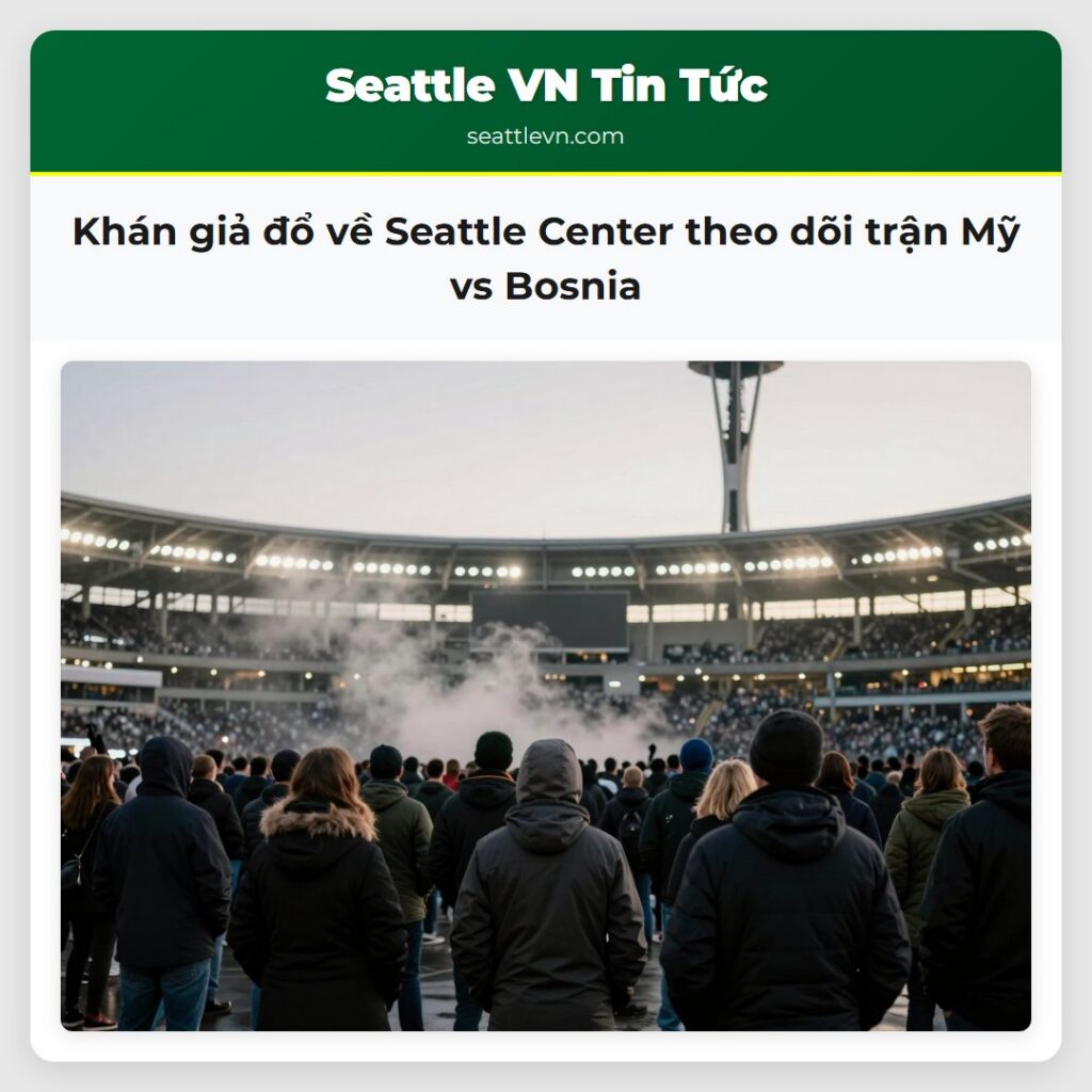 Khán giả đổ về Seattle Center theo dõi trận Mỹ vs
