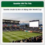 Seattle chuẩn bị đón cổ động viên World Cup