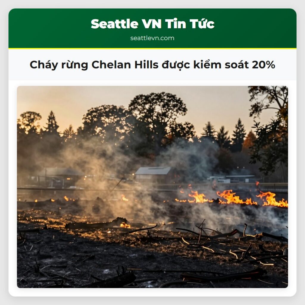 Cháy rừng Chelan Hills được kiểm soát 20%