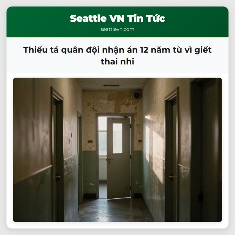 Thiếu tá quân đội nhận án 12 năm tù vì giết thai nhi