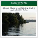 Cảnh sát điều tra vụ người đàn ông 43 tuổi bị ngạt nước tại Hồ Chelan