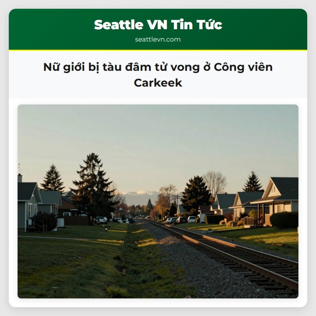 Nữ giới bị tàu đâm tử vong ở Công viên Carkeek